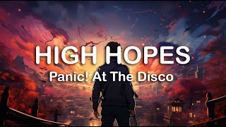 Panic! At The Disco - High Hopes | LYRICS