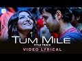 Tum Mile Lyric Video - Title Track | Emraan Hashmi | Soha Ali Khan | Pritam | Neeraj Shridhar