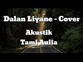 Tami Aulia - Dalan Liyane Akustik Cover