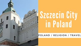 Travelling across Poland - Szczecin City