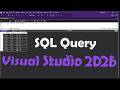 Connect SQL Server to Visual Studio 2026 and Run SQL Queries (Step by Step Tutorial)