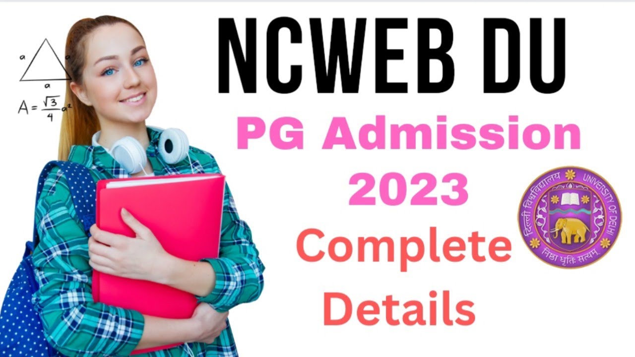 DU Ncweb PG Admission 2023 Complete Details| Ncweb PG Admission 2023 ...