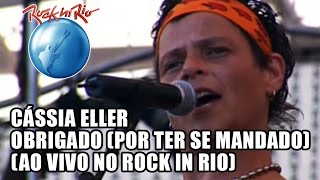 Cássia Eller - Obrigado (Por ter se mandado) [Ao Vivo no Rock in Rio]