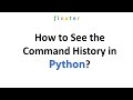 How to See the Command History in Python?