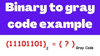 Binary to gray code example | Electrical Engineering