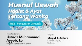 Pengurusan Jenazah - Ustadz Muhammad Ayyub, Lc