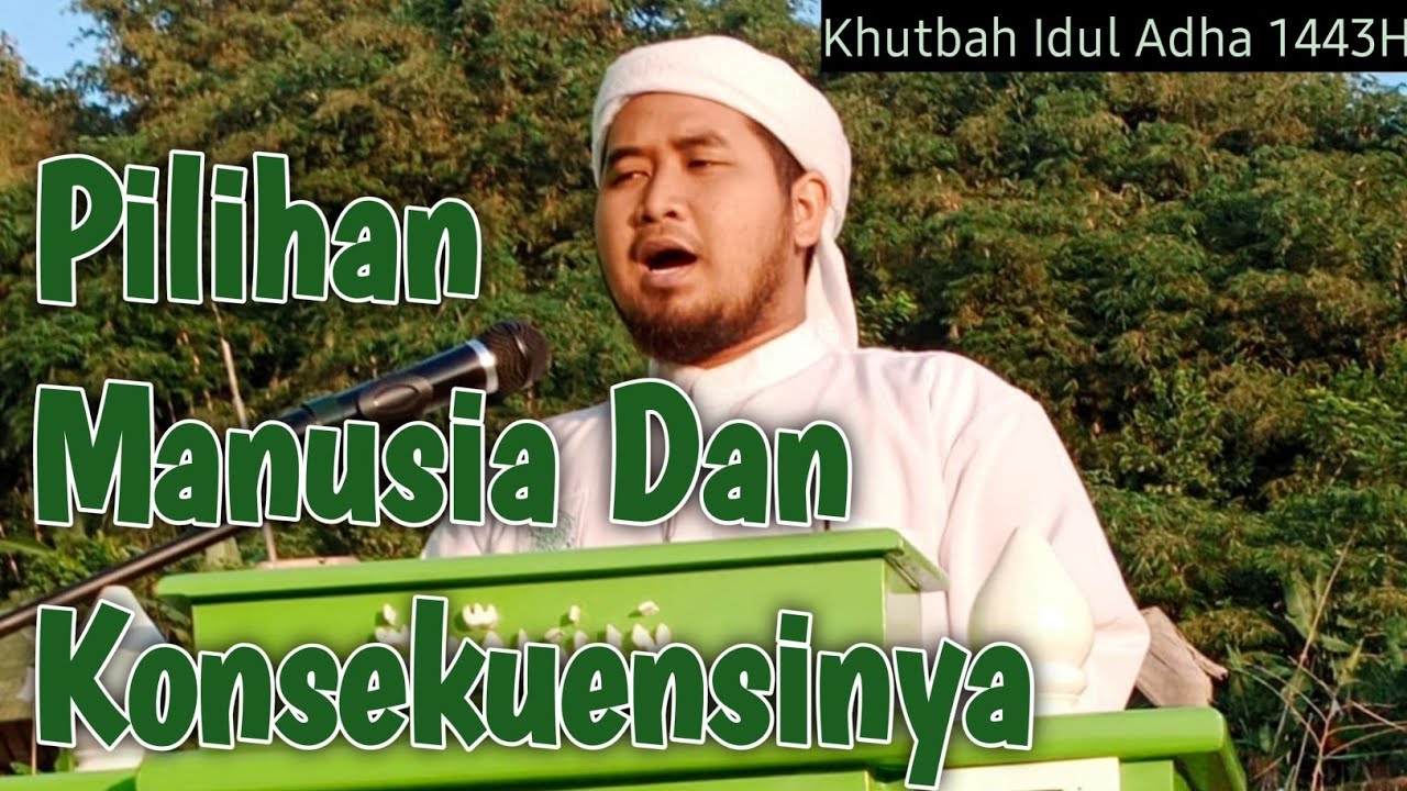 Khutbah Idul Adha 1443H | Pilihan Manusia Dan Konsekuensinya - Synan ...