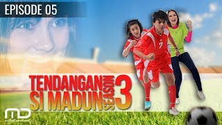 Tendangan Si Madun Season 03 - Episode 05