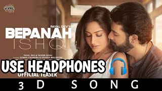 Bepanah ishq new 3d song | use your headphones 🎧🎧#3dsong#3d#new#trend