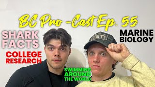 BC Pro -Cast Ep.55 “Sharks Truths!” “Marine Biologist Life!” “Swimming around the world!”Ft. Allison