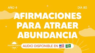 Afirmaciones para atraer abundancia - Día 80 Año 4 | Despertando Podcast