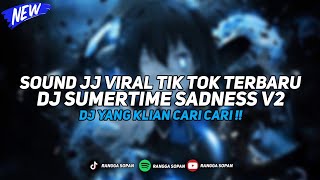 DJ SUMERTIME SADNES V2 BBHC FULL BASS MANGKANE VIRAL TIK TOK TERBARU 2024 DJ YANG KLIAN CARI