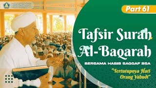 Tertutupnya Hati Orang Yahudi | Kajian Tafsir Showi Bersama Habib Saggaf BSA | Part 61