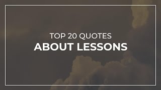 Top 20 Quotes about Lessons | Daily Quotes | Quotes for Photos | Super Quotes