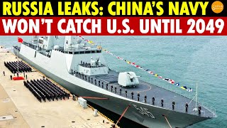 Russia Leaks: China’s New Warship Copy Fails! China’s Navy Won’t Catch Up to U.S. Until 2049