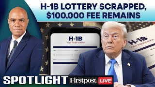 LIVE: US Scraps H-1B Lottery, Judge Upholds Trump's $100K Visa Fee | Spotlight | N18G