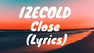 IZECOLD - Close (Lyrics) Ft. Molly Ann | NCS × FHM Release