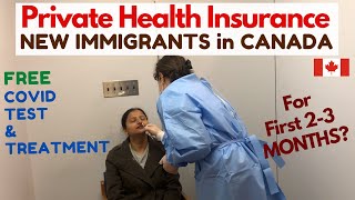 PRIVATE HEALTH INSURANCE CANADA FOR NEW IMMIGRANTS | How we took FREE COVID Test