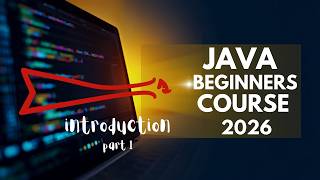 Java Programming for Absolute Beginners | Part 1 | Complete Java Course 2026