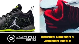 WearTesters Trash Talk Live: adidas Harden 1 \u0026 Jordan CP3.X