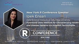 Ipek Ensari - Functional Data Methods for Characterizing Health & Disease Patterns via mHealth Tech.