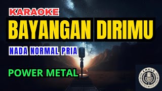 Bayangan Dirimu - Power Metal Karaoke Nada Normal Pria