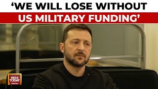 Zelensky Admits If US Cuts Military Funding To Ukraine, 'We Will Lose' | Russia-Ukraine War Updates