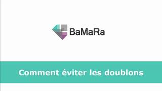 Formation BaMaRa | Comment éviter les doublons