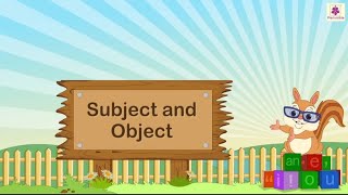 Subject and Object | English Grammar \u0026 Composition Grade 4 | Periwinkle