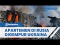 MEMBARA! Drone Ukraina Hantam Gedung Apartemen di Belgorod Rusia, Terbakar Hebat & 1 Orang Luka