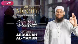 #AlifLaamMeem | Live Recitation of Surah Al-Baqarah with Ustadh Abdullah Al-Mamun