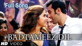 Badtameez Dil - Full Song (HD) Yeh Jawaani Hai Deewani - Ranbir Kapoor, Deepika Padukone