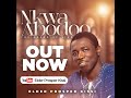 NKWA ABODOO (THE BREAD OF LIFE) -ELDER PROSPER KISSI