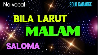 "Bila Larut Malam" Solo Karaoke no vokal