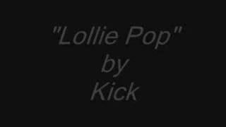 Lollie Pop by Kick