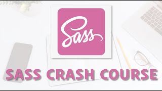 SASS Crash Course (CSS Preprocessor)