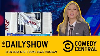 Elon Shuts Down USAID | The Daily Show |  Comedy Central Africa