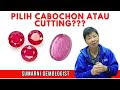 PILIH BENTUK CABOCHON ATAU FACETED mana lebih baik