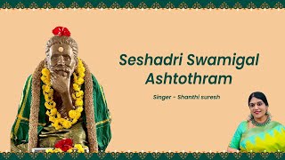 Seshadri Swamigal Ashtothram