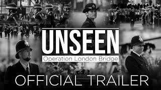 UNSEEN - Operation London Bridge | OFFICIAL Trailer