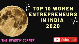 TOP 10 Women Entrepreneurs in India II Top 10 female entrepreneurs in India