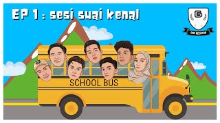 SMKBG: Sesi Suai Kenal - EP1