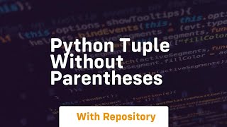 python tuple without parentheses