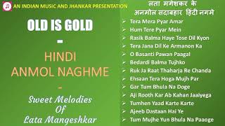 OLD IS GOLD - Hindi Anmol Naghme - Best Of Lata Mangeshkar लता मंगेशकर के अनमोल सदाबहार हिंदी नग़मे