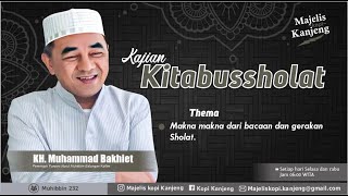 54. MAKNA MAKNA DARI BACAAN DAN GERAKAN SHOLAT || KITABUSSOLAT || GURU BAKHIET