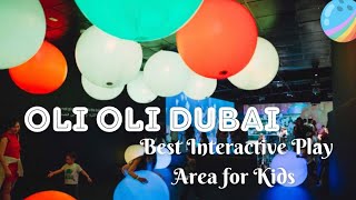 Oli Oli Dubai | Best Interactive Play Area | Places to visit in Dubai for kids #oliolidubai