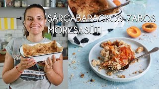 Sárgabarackos-zabos morzsasüti | Mindmegette.hu