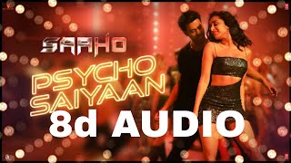 Psycho Saiyaan  || 8d song || Prabhas , shraddha kapoor || New 8d song