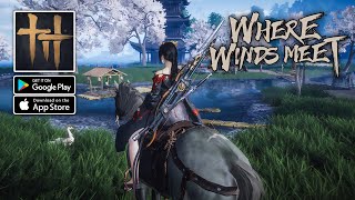 Where Winds Meet - Mobile Gameplay #3 Android iOS