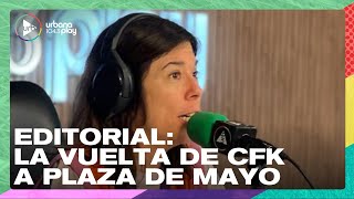 Editorial de María O'Donnell: Acto de CFK en Plaza de Mayo por el 25 de mayo | #DeAcáEnMás